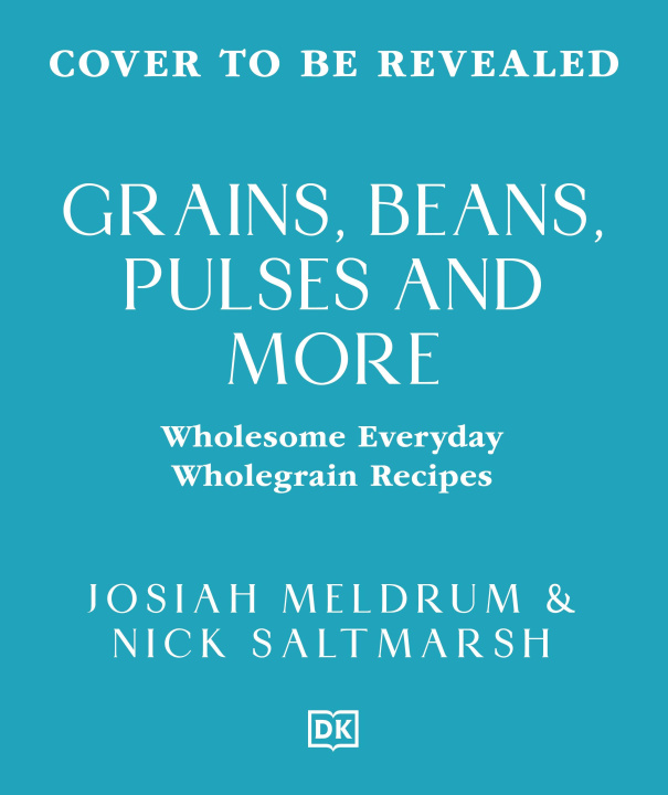 Kniha Grains, Beans, Pulses and More Josiah Meldrum