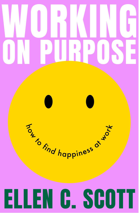 Kniha Working on Purpose Ellen Scott