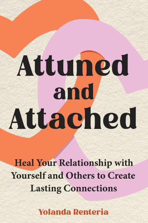 Kniha Attuned and Attached Yolanda Renteria