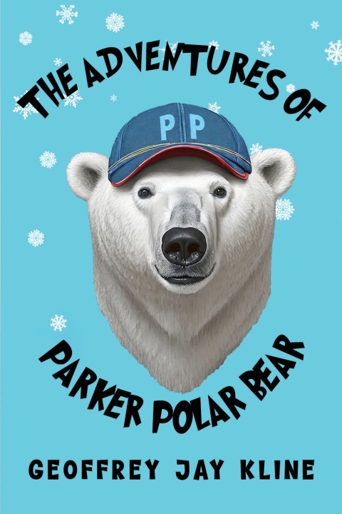 Kniha Adventures of Parker Polar Bear Geoffrey Jay Kline