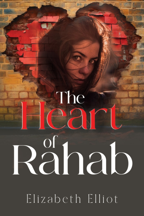 Kniha Heart of Rahab Elizabeth Elliot