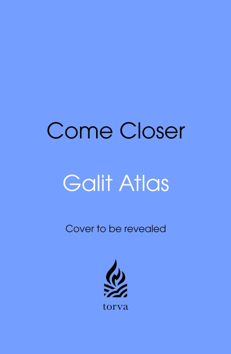 Kniha Come Closer Galit Atlas