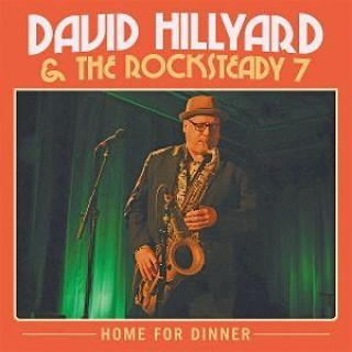 Audio Home for Dinner David Hillyard & the Rocksteady 7