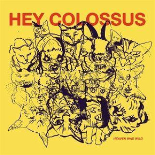 Audio Heaven Was Wild Hey Colossus
