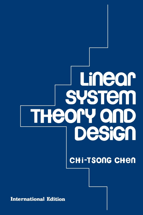 Knjiga Linear System Theory and Design Chi-Tsong Chen