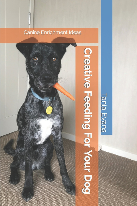 Kniha Creative Feeding For Your Dog Tania Evans