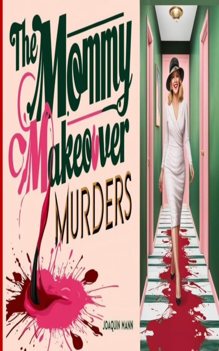 Knjiga The Mommy Makeover Murders Joaquin Mann