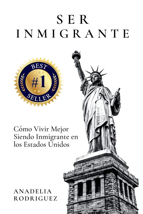 Kniha SER INMIGRANTE AnaDelia Rodriguez