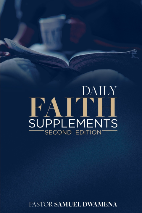 Kniha Daily Faith Supplements Pastor Samuel Dwamena