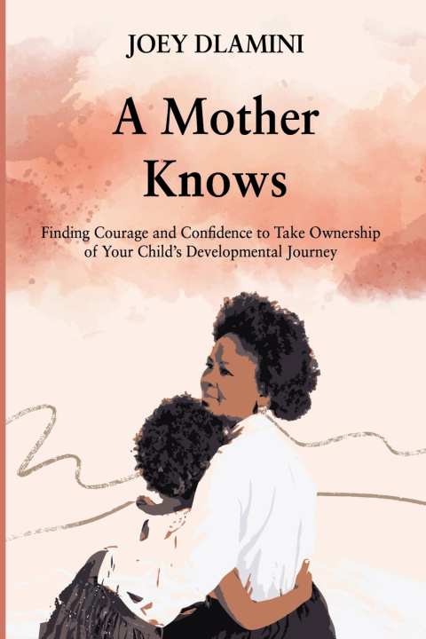 Kniha A MOTHER KNOWS Joey Dlamini
