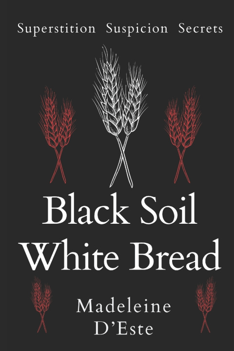 Kniha Black Soil White Bread Madeleine D'Este