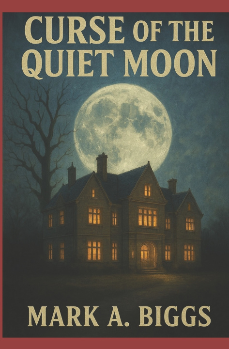 Kniha Curse of the Quiet Moon Mark A Biggs