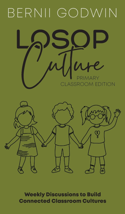 Kniha Loving our Students on Purpose (LoSoP) Culture Primary Classroom Edition Bernii Godwin