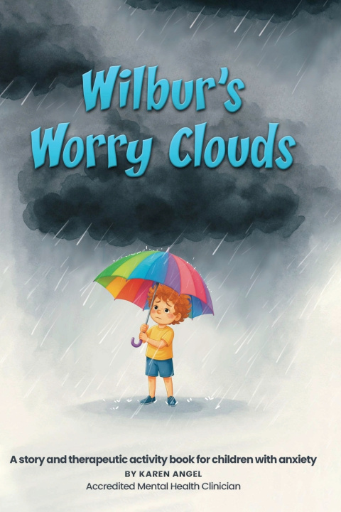 Kniha Wilbur's Worry Clouds Karen Angel