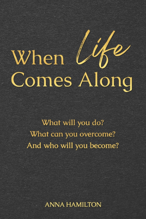 Kniha When Life Comes Along Anna Hamilton