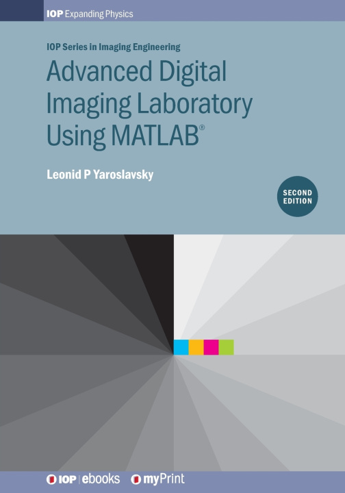 Knjiga Advanced Digital Imaging Laboratory Using MATLAB®, 2nd Edition Leonid P Yaroslavsky