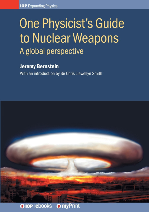 Kniha One Physicist's Guide to Nuclear Weapons Jeremy Bernstein