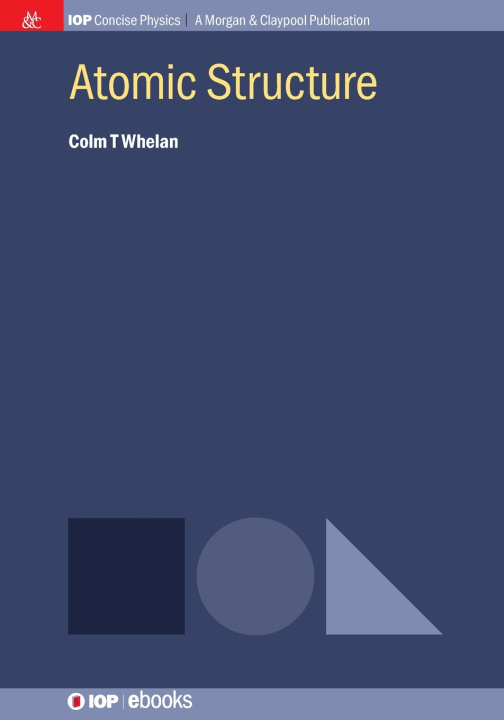 Könyv Atomic Structure Colm T. Whelan
