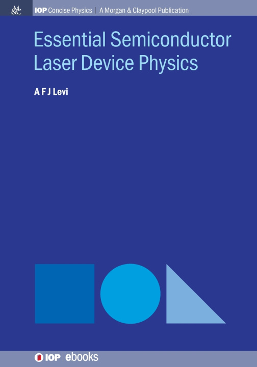Kniha Essential Semiconductor Laser Device Physics A F J Levi