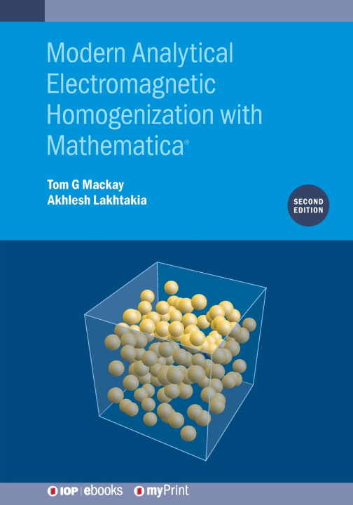Kniha Modern Analytical Electromagnetic Homogenization with Mathematica (Second Edition) Dr. Tom G. Mackay