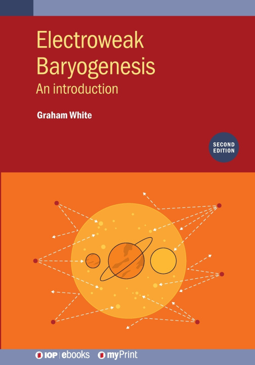 Könyv Electroweak Baryogenesis (Second Edition) Graham White