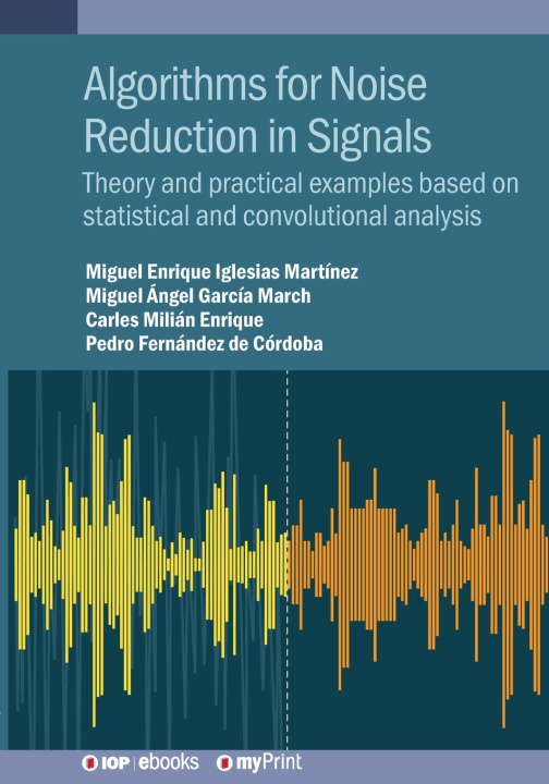 Kniha Algorithms for Noise Reduction in Signals Miguel Enrique Iglesias Martínez