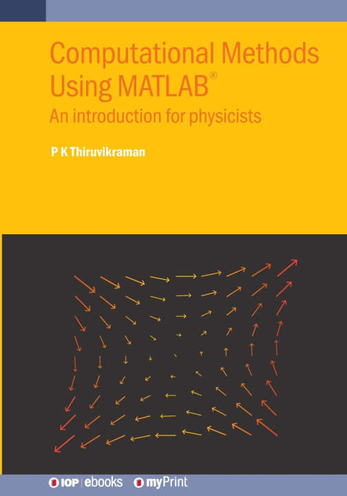 Könyv Computational Methods Using MATLAB® P K Thiruvikraman