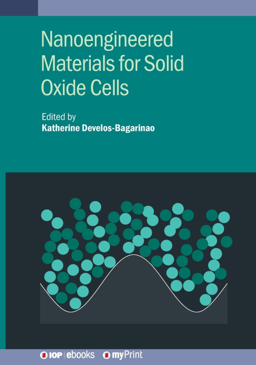 Könyv Nanoengineered Materials for Solid Oxide Cells Katherine Develos-Bagarinao
