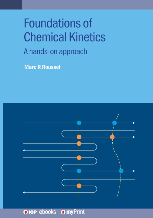 Kniha Foundations of Chemical Kinetics Marc R Roussel