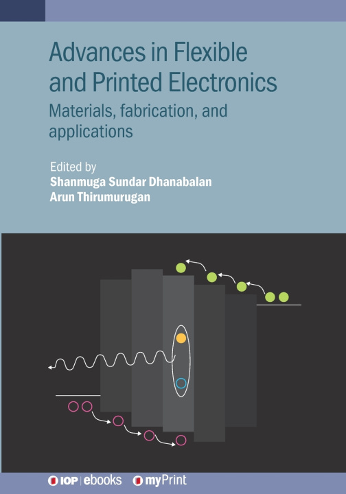 Kniha Advances in Flexible and Printed Electronics Shanmuga Sundar Dhanabalan