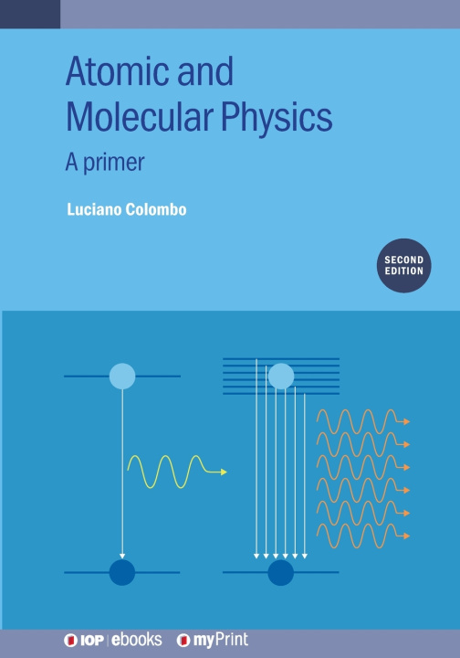 Kniha Atomic and Molecular Physics (Second Edition) Luciano Colombo