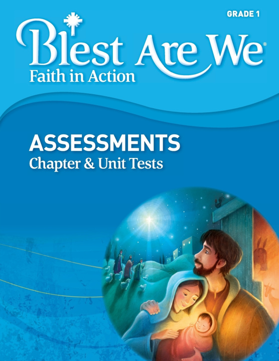 Libro Blest Are We Faith in Action, School Edition, Grade 1 Assessments, Chapter Tests & Unit Tests RCL Benziger