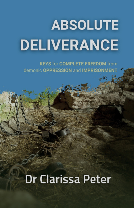 Kniha Absolute Deliverance Clarissa Peter