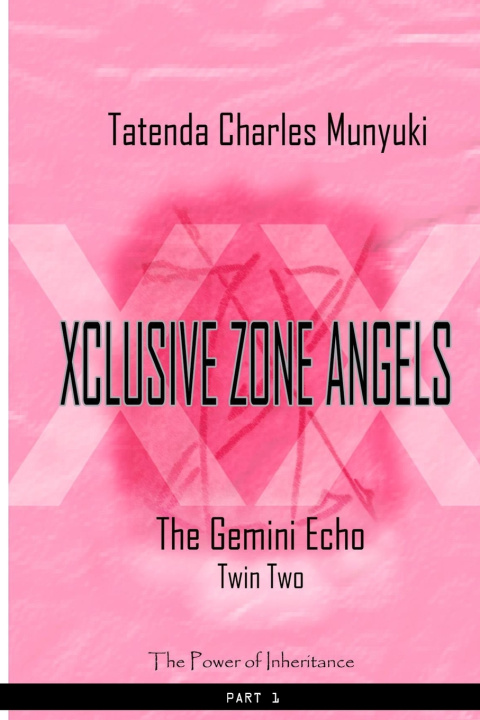Knjiga XCLUSIVE ZONE ANGELS Tatenda Charles Munyuki