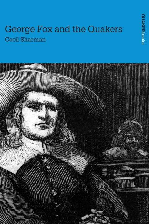 Kniha George Fox & the Quakers Cecil Sharman