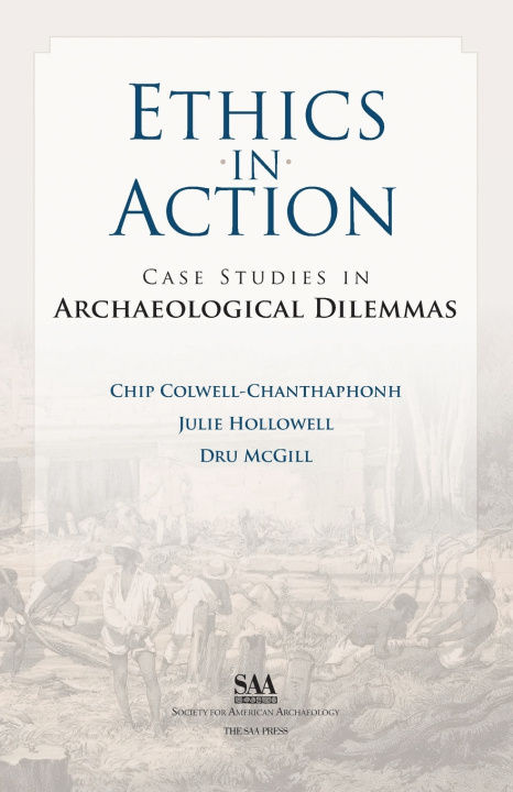 Kniha Ethics in Action Chip Colwell-Chanthaphonh