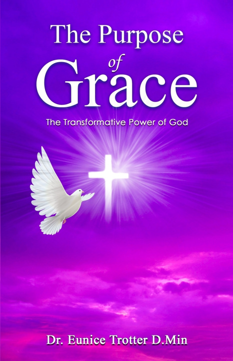 Boek The Purpose of Grace Eunice C. Trotter D.Min.