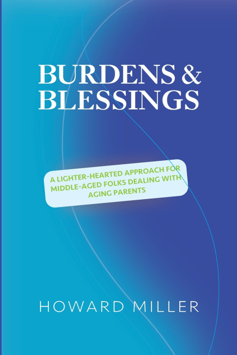 Kniha /Burdens & Blessings Howard S Miller