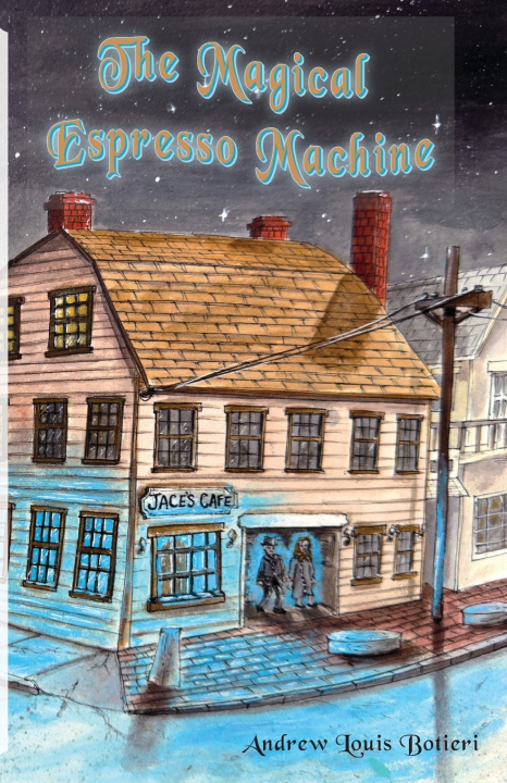 Kniha The Magical Espresso Machine Andrew Louis Botieri