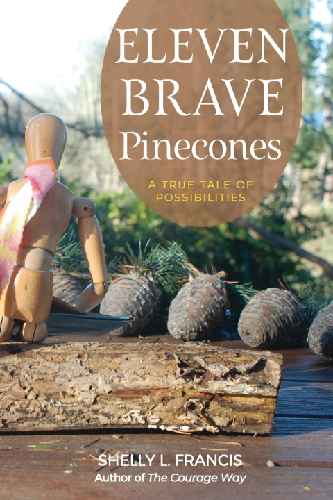 Kniha Eleven Brave Pinecones Shelly L. Francis