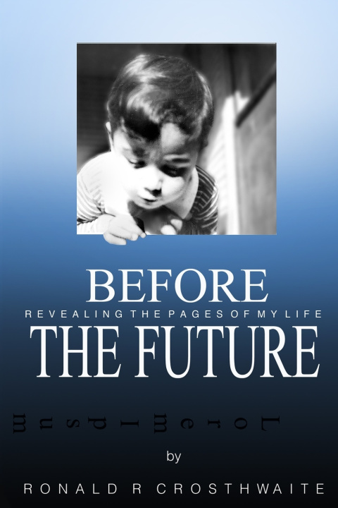 Kniha Before the Future Ronald R Crosthwaite