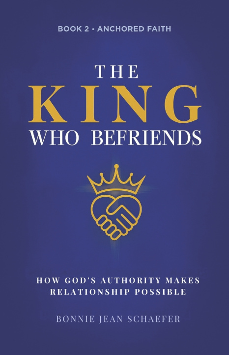 Kniha The King Who Befriends Bonnie Jean Schaefer