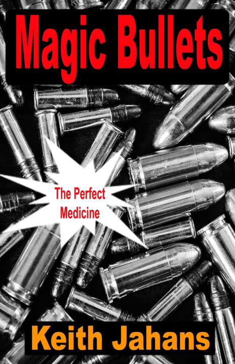 Könyv Magic Bullets Keith Jahans
