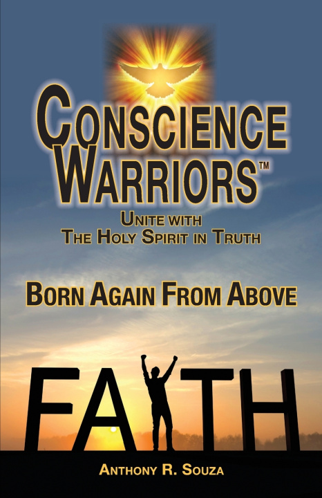 Kniha Conscience Warriors Born Again From Above Anthony R. Souza