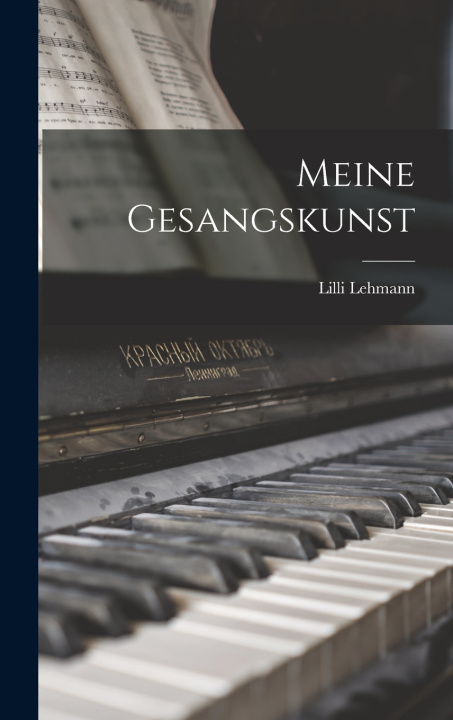 Kniha Meine Gesangskunst Lilli Lehmann