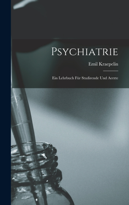 Kniha Psychiatrie Kraepelin Emil