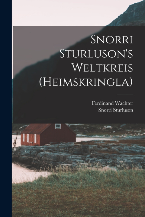 Kniha Snorri Sturluson's Weltkreis (Heimskringla) Snorri Sturluson