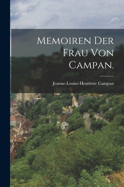 Libro Memoiren der Frau von Campan. Jeanne-Louise-Henriette Campan