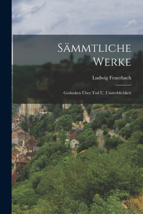 Kniha Sämmtliche Werke Ludwig Feuerbach