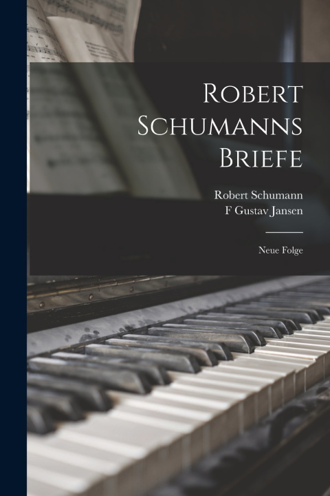 Kniha Robert Schumanns Briefe Robert Schumann